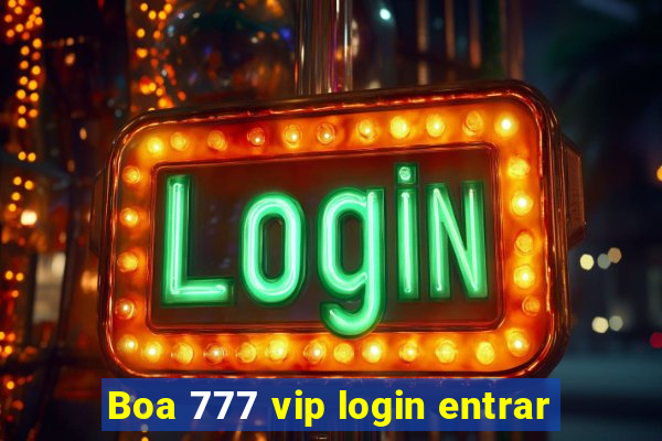 Boa 777 vip login entrar